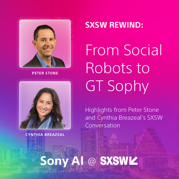 SXSW Rewind: From GT Sophy to Social Robots—Highlights from Peter Stone and Cynthia Breazeal’s SXSW Conversation