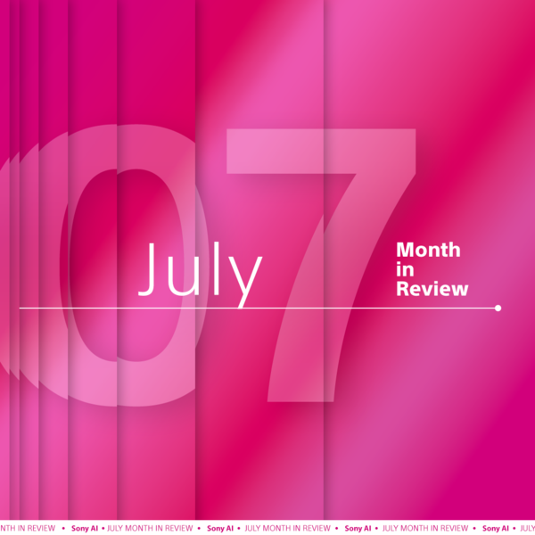Advancing AI: Highlights from July - Sony AI